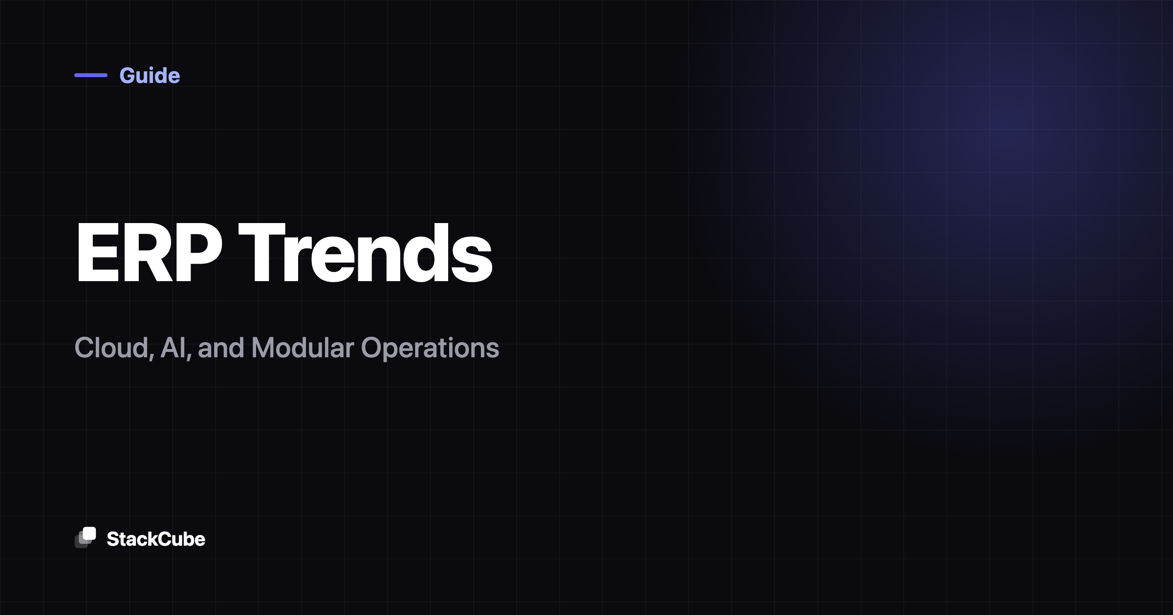 ERP Trends: Cloud, AI, and Modular Operations