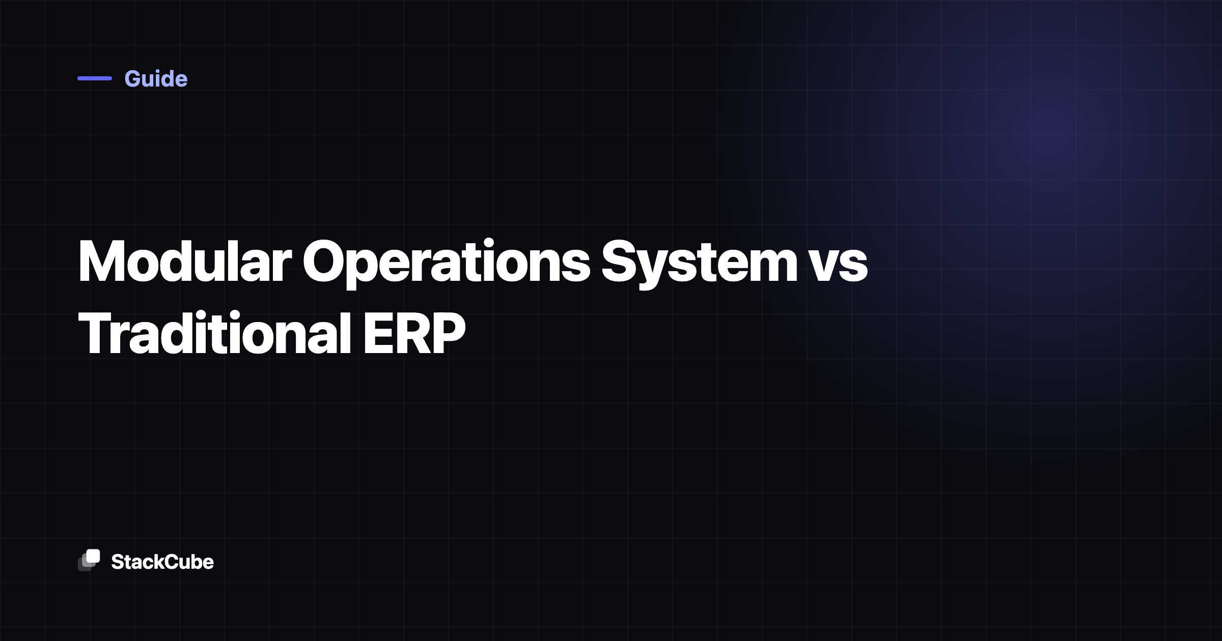 Modular Operations System vs Traditional ERP